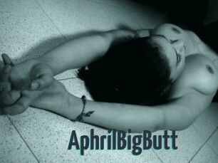 AphrilBigButt