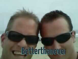 Betterthanever