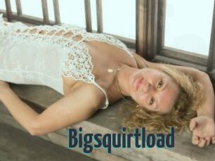 Bigsquirtload