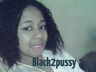 Black2pussy