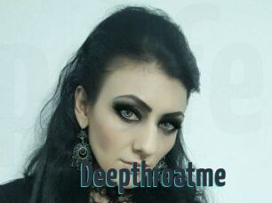 Deepthroatme