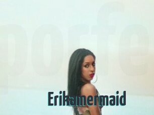 Erikamermaid
