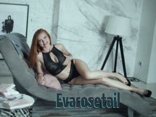 Evarosetail