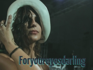 Foryoureyesdarling