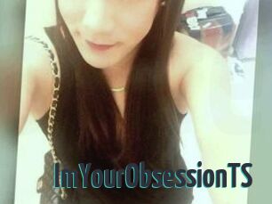 ImYourObsessionTS