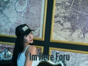 Im_Here_Foru
