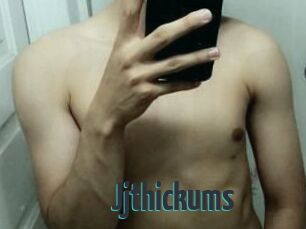 Jjthickums