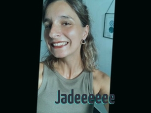 Jadeeeeee