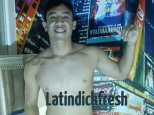 Latindickfresh