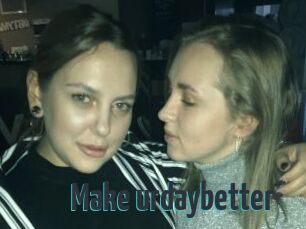 Make_urdaybetter