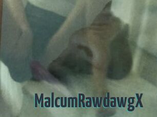 MalcumRawdawgX