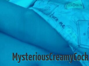 MysteriousCreamyCock