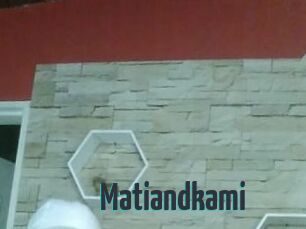 Matiandkami