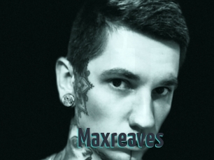 maxreaves Porn Fellow