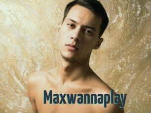 Maxwannaplay