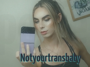 Notyourtransbaby