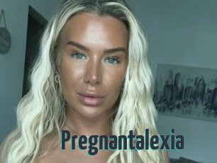 Pregnantalexia