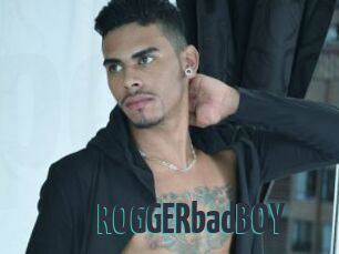 ROGGERbadBOY