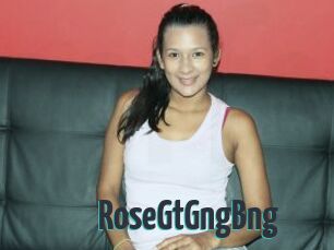 RoseGtGngBng