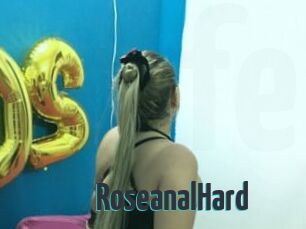 RoseanalHard