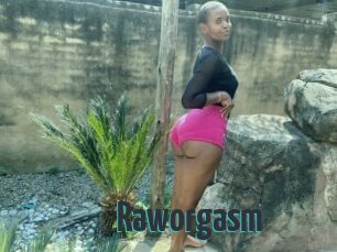 Raworgasm