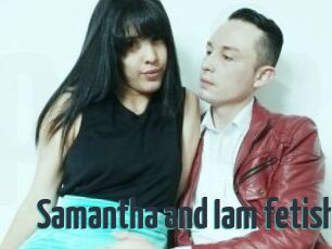 Samantha_and_Iam_fetish