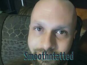 Smoothntatted
