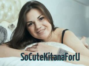 SoCuteKitanaForU