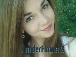 TenderFlowerX