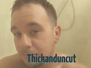 Thickanduncut