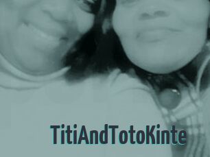 TitiAndTotoKinte