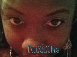 TwiXxX_Me
