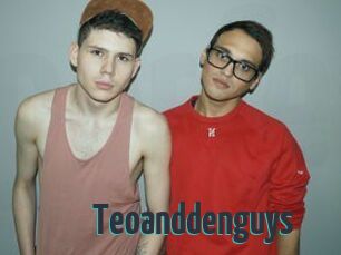Teoanddenguys