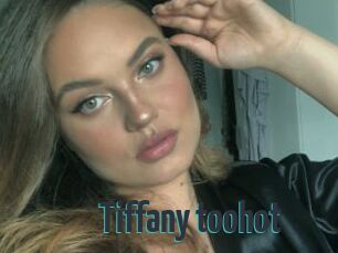 Tiffany_toohot