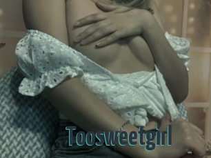 Toosweetgirl