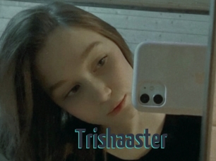 Trishaaster