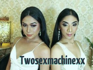 Twosexmachinexx