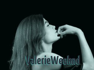 ValerieWeeknd