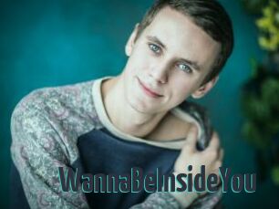 WannaBeInsideYou