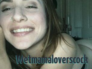 Wetmamaloverscock