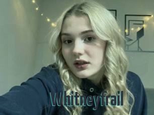 Whitneyfrail