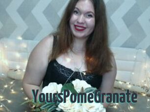 YoursPomeGranate